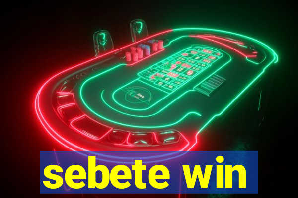 sebete win